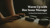 Warm Up With Hot Stone Massage